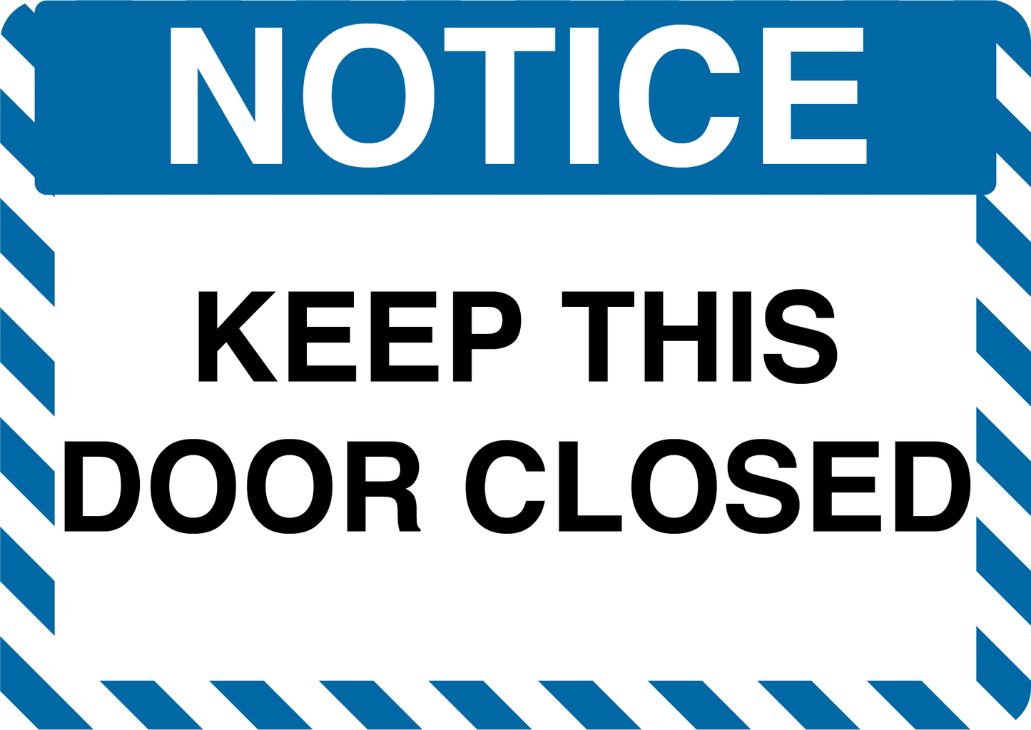 Notice "Keep This Door Closed" Durable Matte Laminated Vinyl Floor Sign- Various Sizes Available