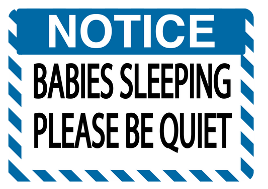 Notice "Babies Sleeping, Please Be Quiet" Durable Matte Laminated Vinyl Floor Sign- Various Sizes Available