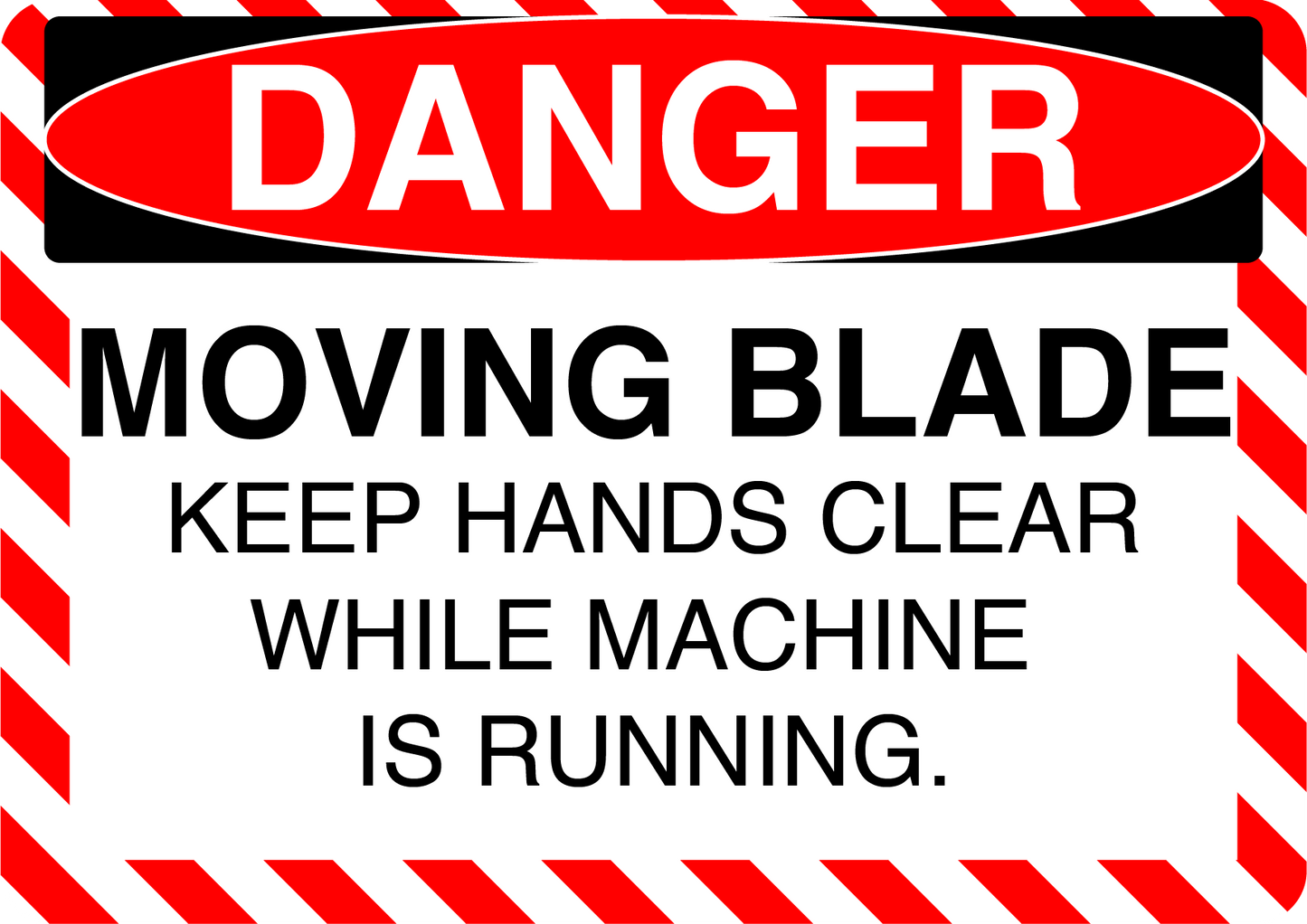 Danger "Moving Blade, Keep Hands Clear While Machine is Running" Durable Matte Laminated Vinyl Floor Sign- Various Sizes Available