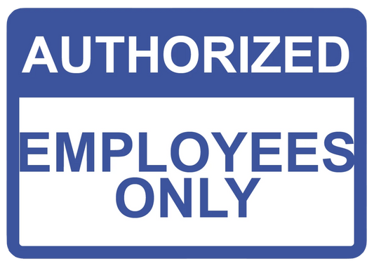 "Authorized Employees Only" Reflective Coroplast Sign