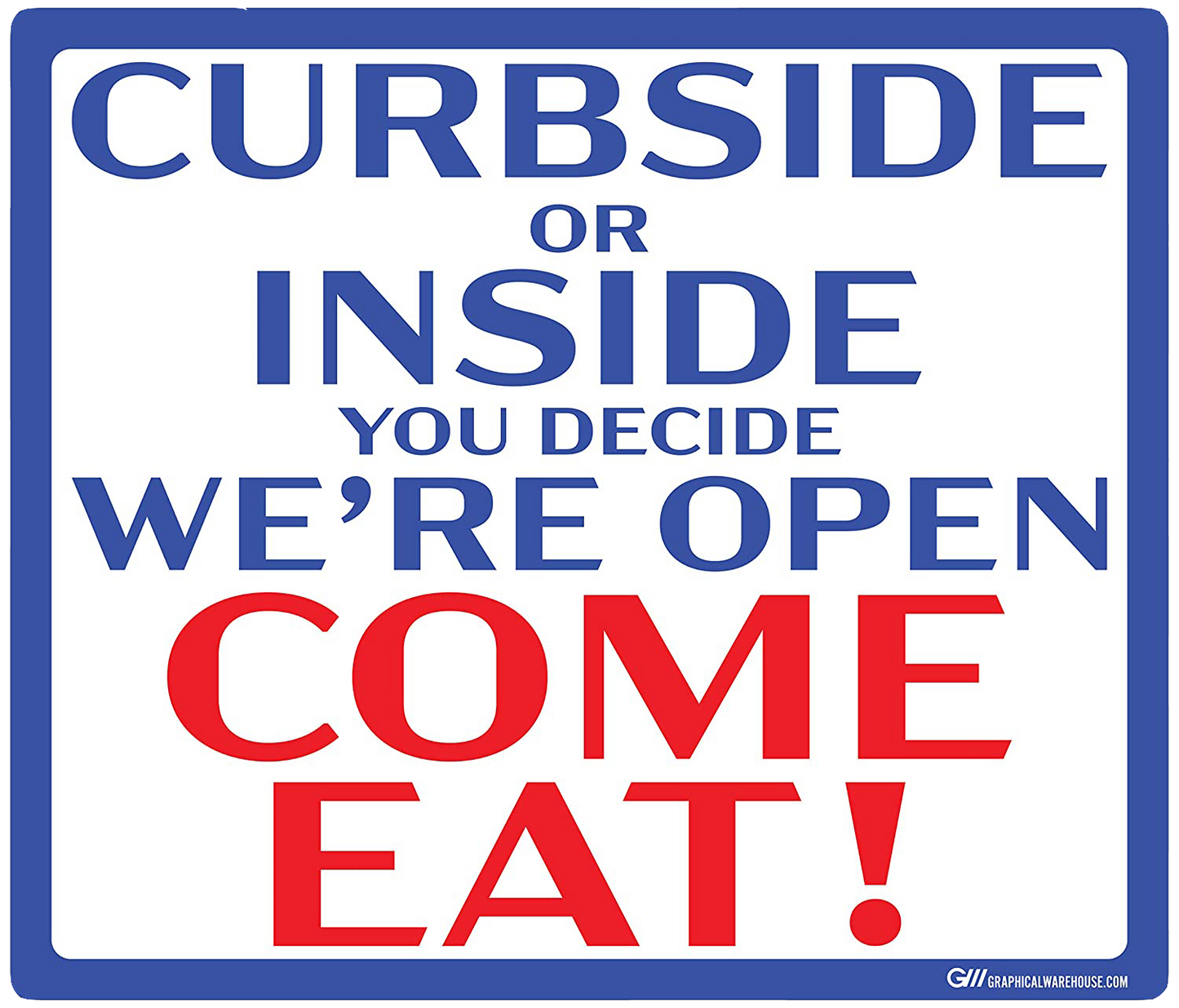 "Curbside Or Inside, We're Open, Come Eat!" Adhesive Durable Vinyl Decal- Various Sizes Available