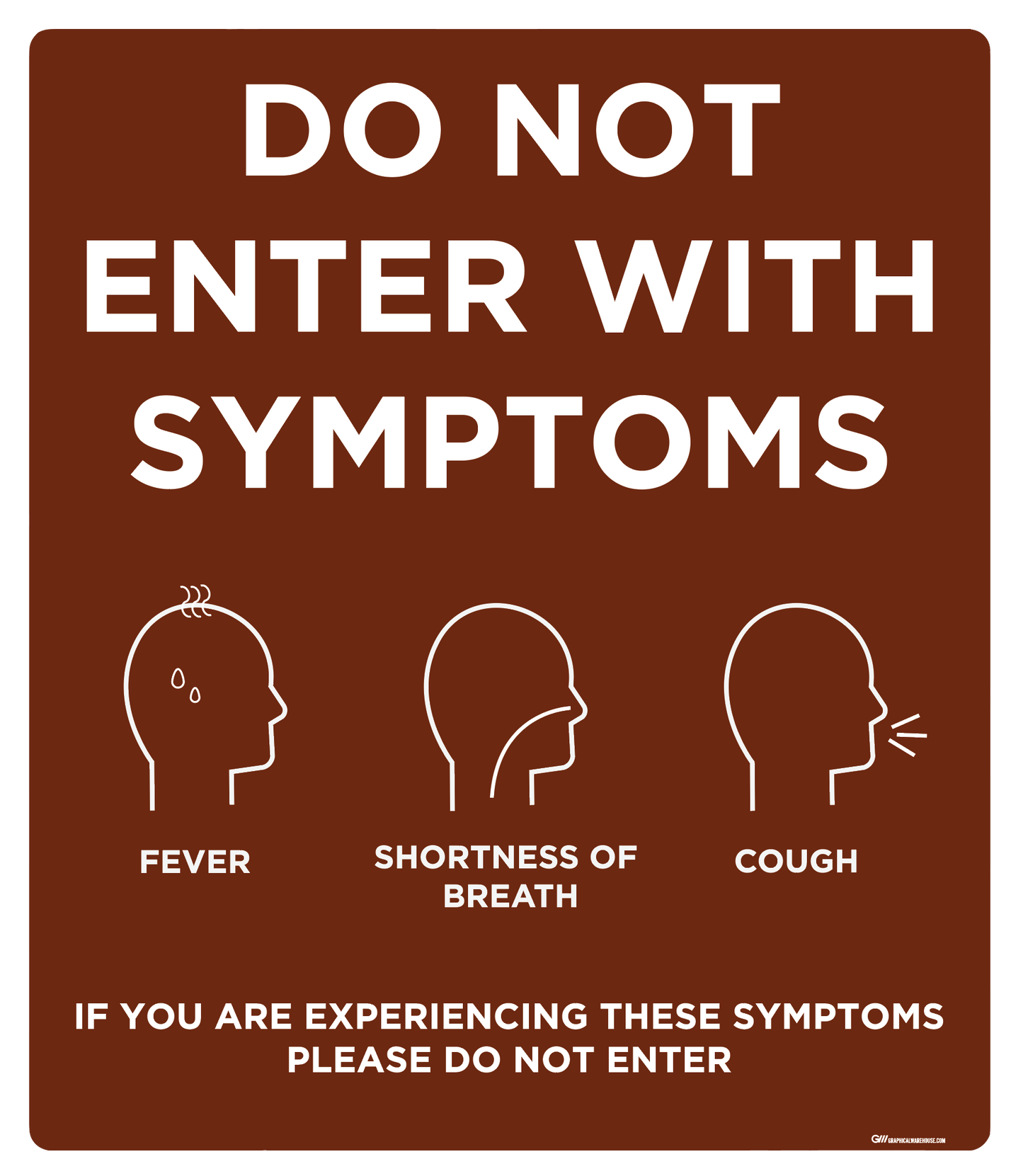 "Do Not Enter With Symptoms, Version 2" Adhesive Durable Vinyl Decal- Various Sizes/Colors Available