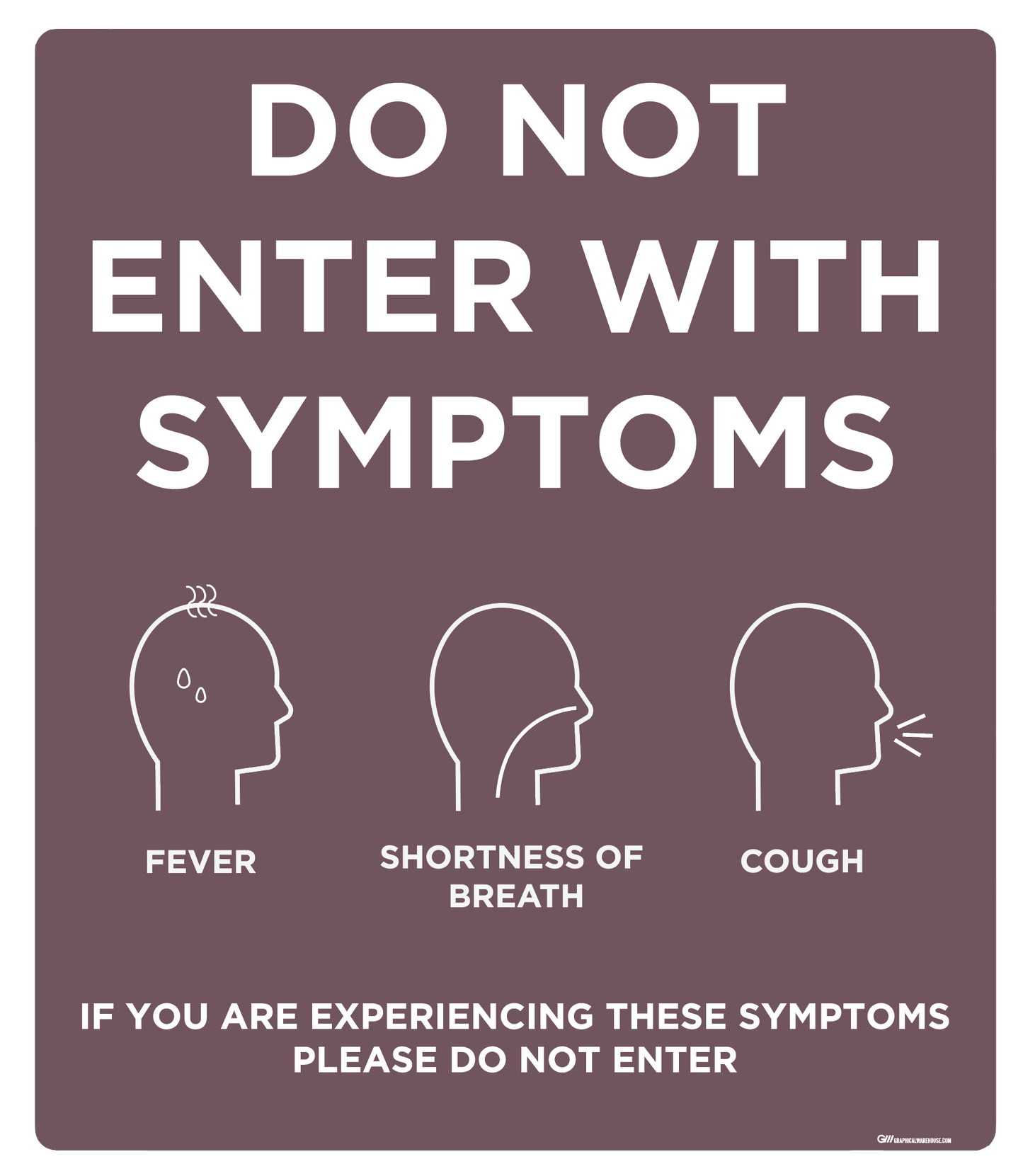 "Do Not Enter With Symptoms, Version 2" Adhesive Durable Vinyl Decal- Various Sizes/Colors Available