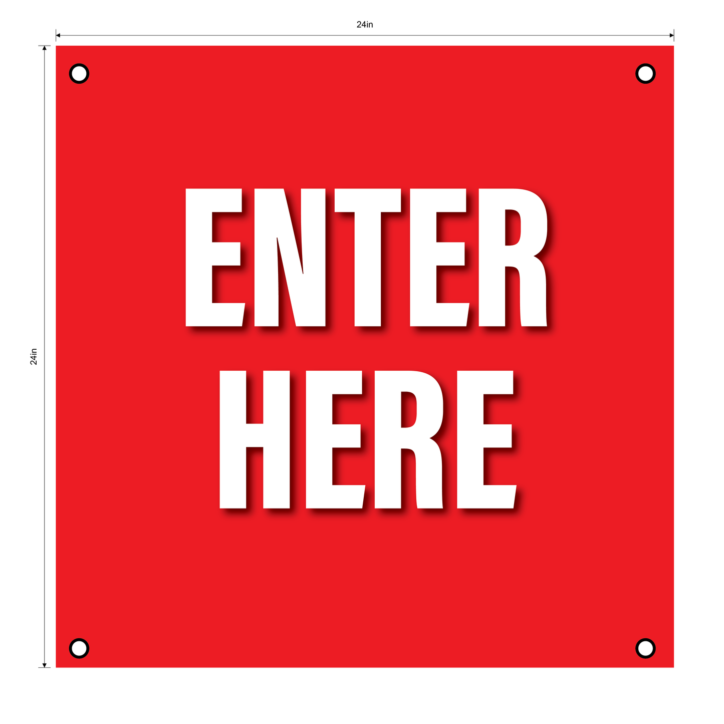 "Enter Here"- Durable Laminated 10 mm Coroplast- 24"