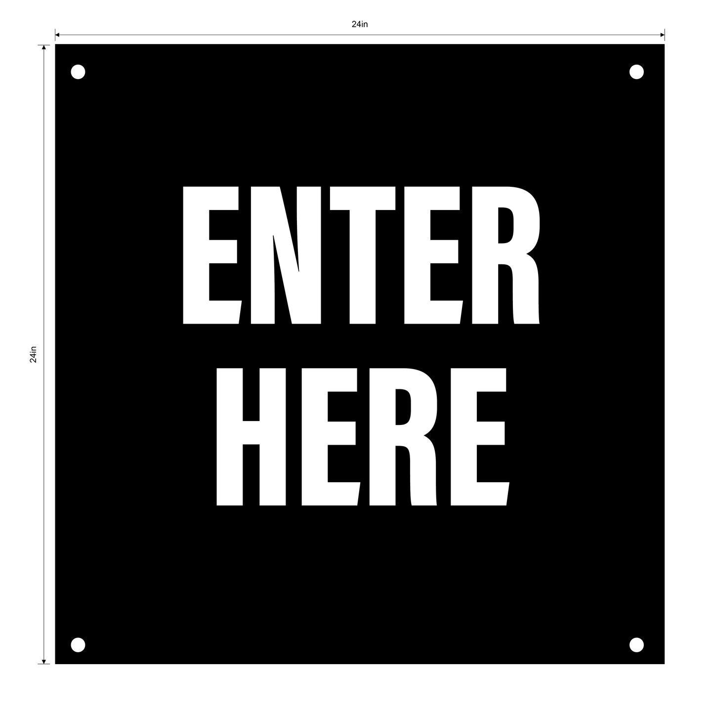 "Enter Here"- Durable Laminated 10 mm Coroplast- 24"
