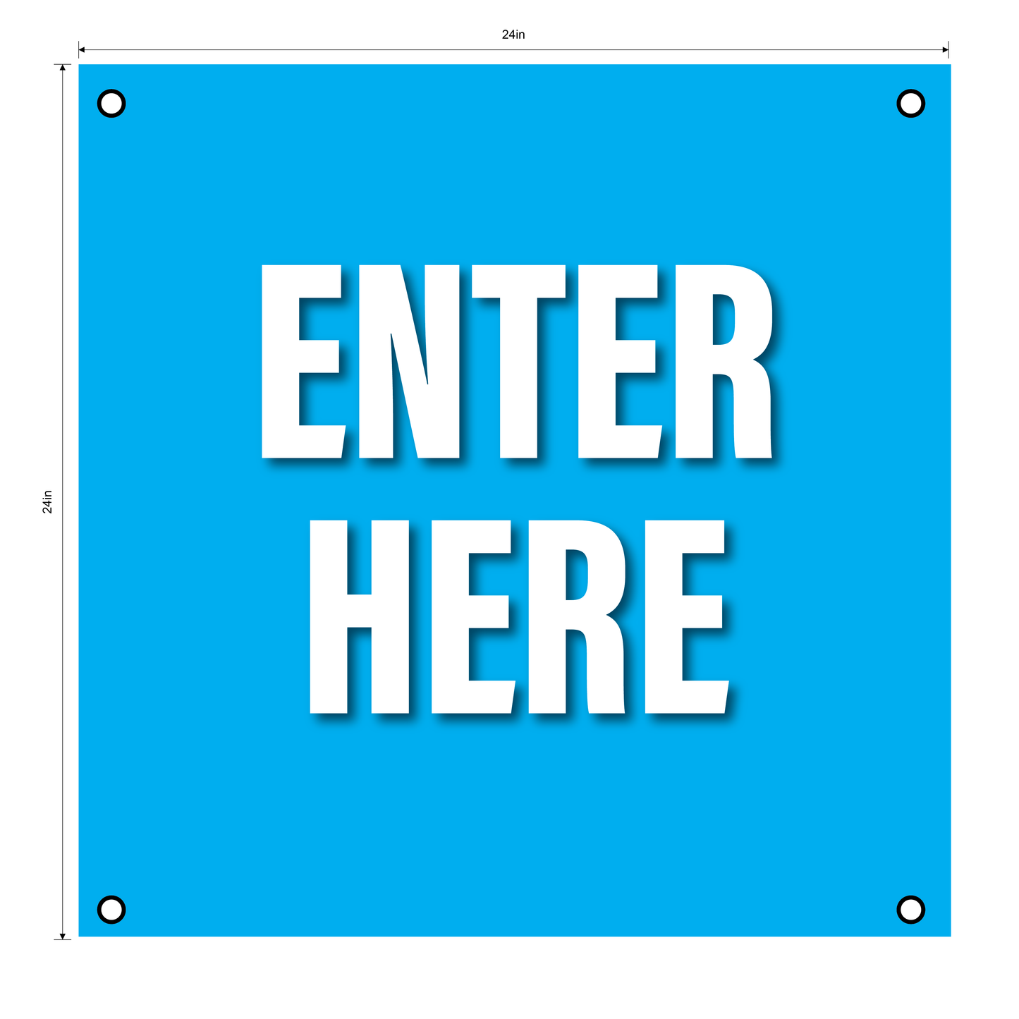 "Enter Here"- Durable Laminated 10 mm Coroplast- 24"