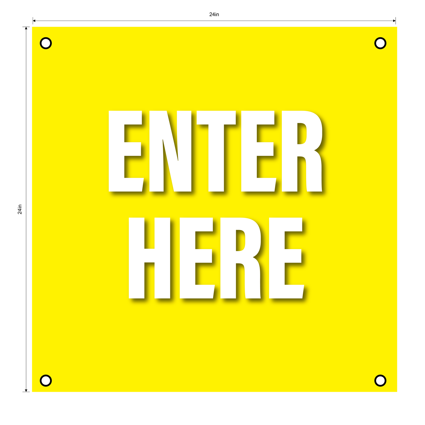 "Enter Here"- Durable Laminated 10 mm Coroplast- 24"