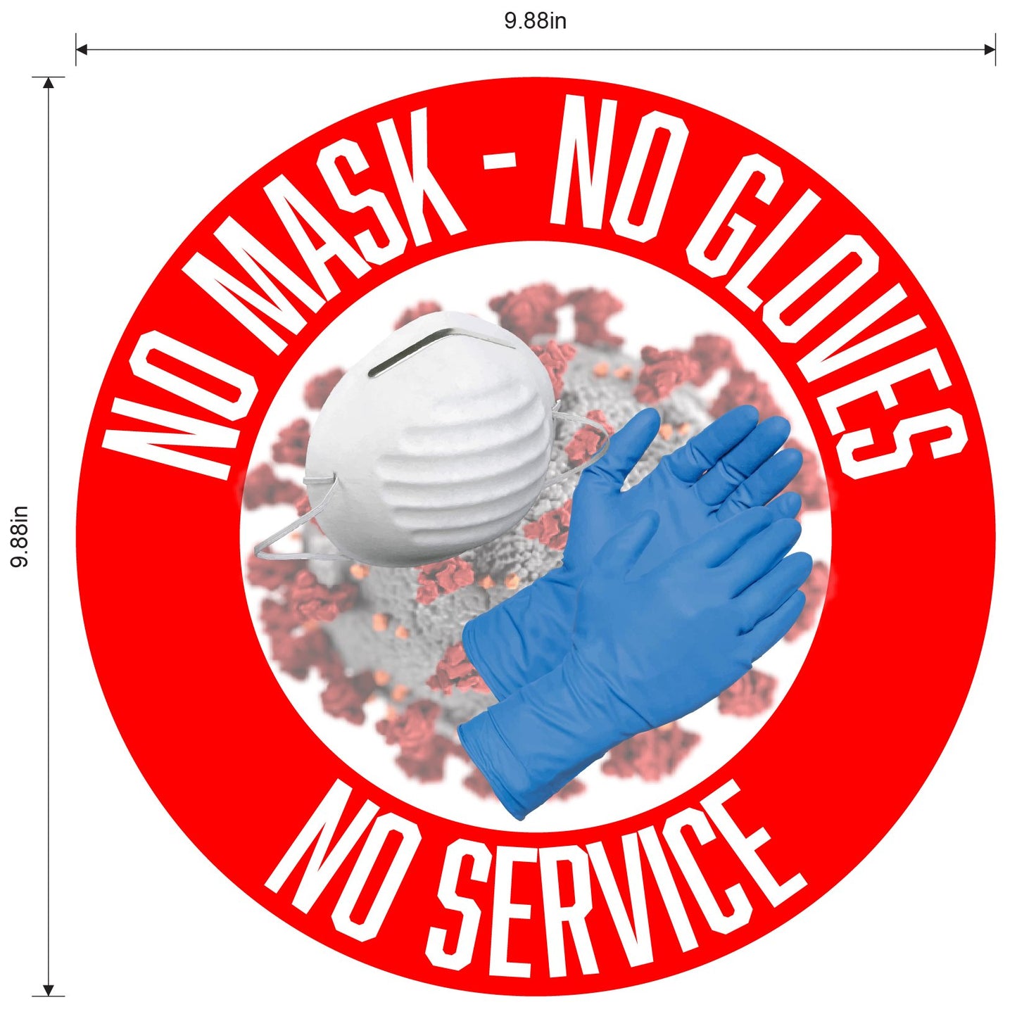 "No Mask, No Gloves, No Service" Adhesive Durable Vinyl Decal- Various Colors Available- 9.88”