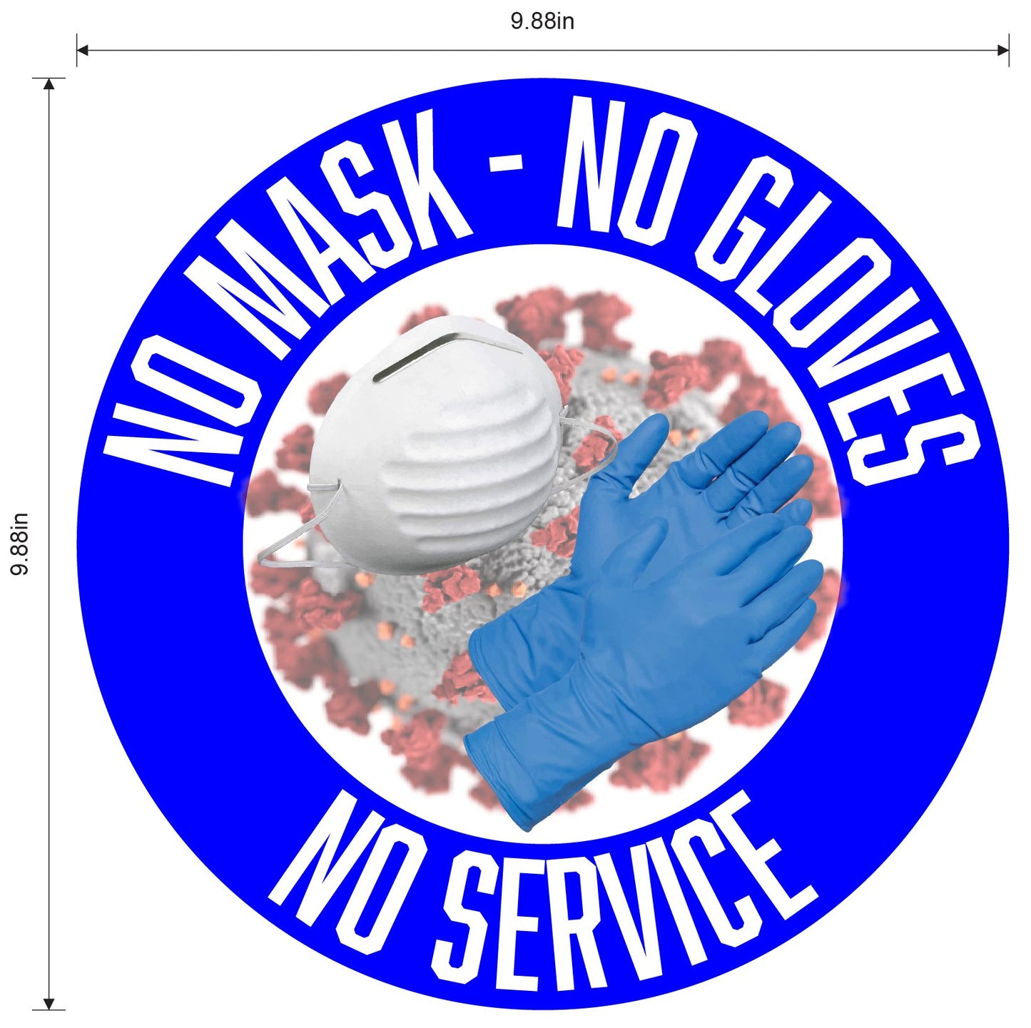 "No Mask, No Gloves, No Service" Adhesive Durable Vinyl Decal- Various Colors Available- 9.88”