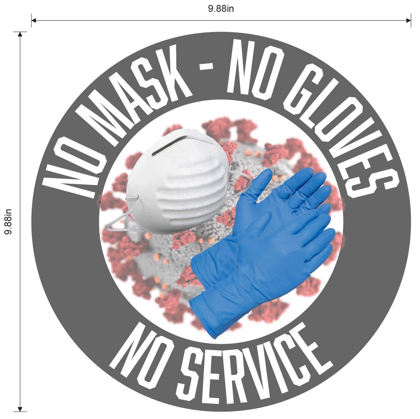 "No Mask, No Gloves, No Service" Adhesive Durable Vinyl Decal- Various Colors Available- 9.88”