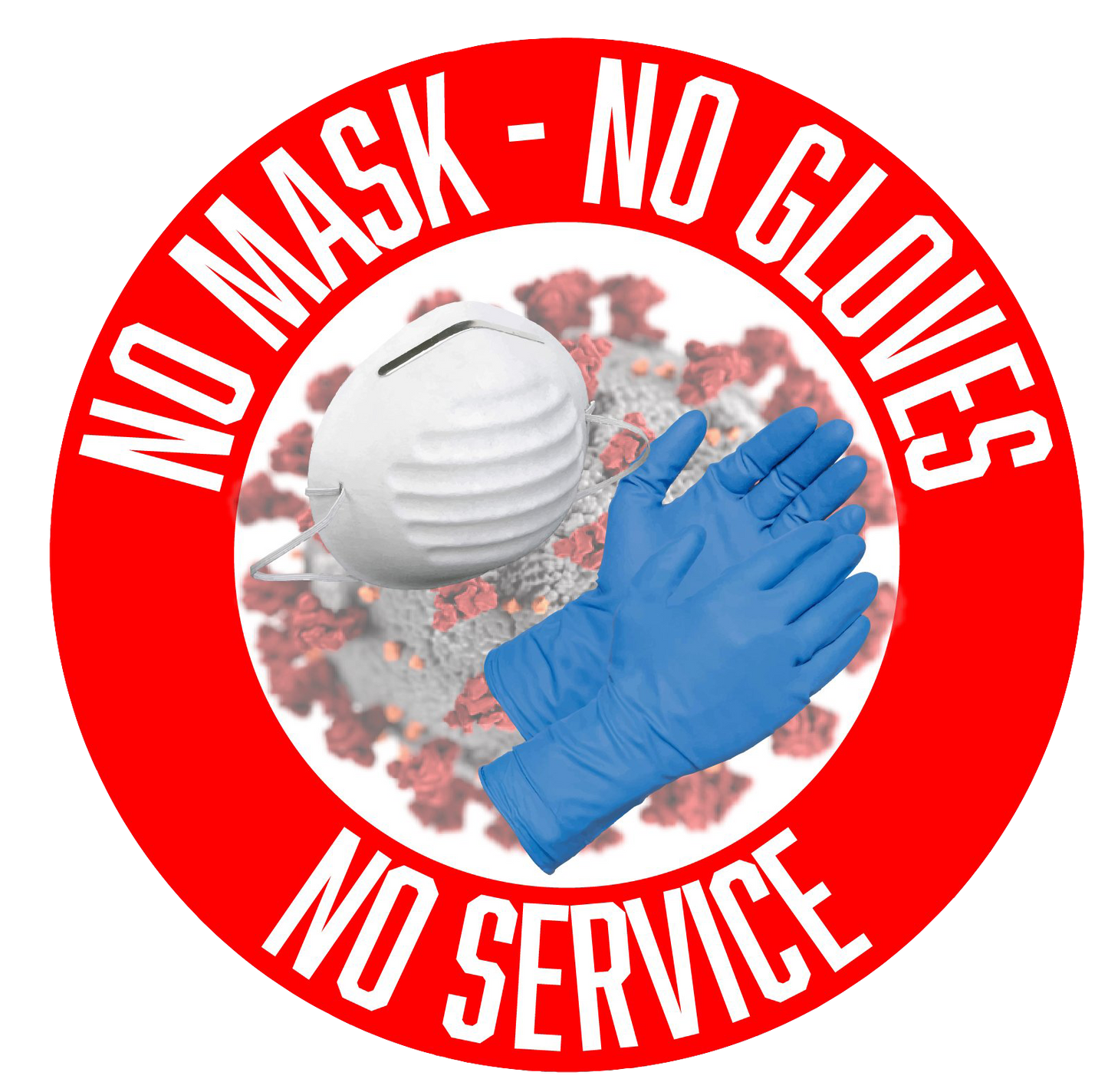 "No Mask, No Gloves, No Service" Adhesive Durable Vinyl Decal- Various Colors Available- 9.88”