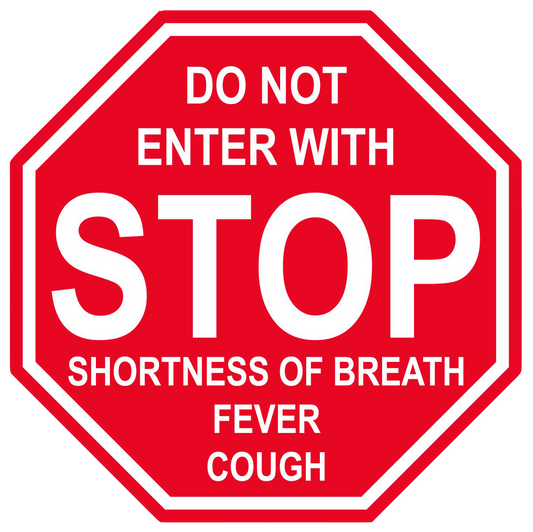 Stop Sign "Do Not Enter with Shortness of Breath, Fever, Cough" Adhesive Durable Vinyl Decal- Various Sizes Available