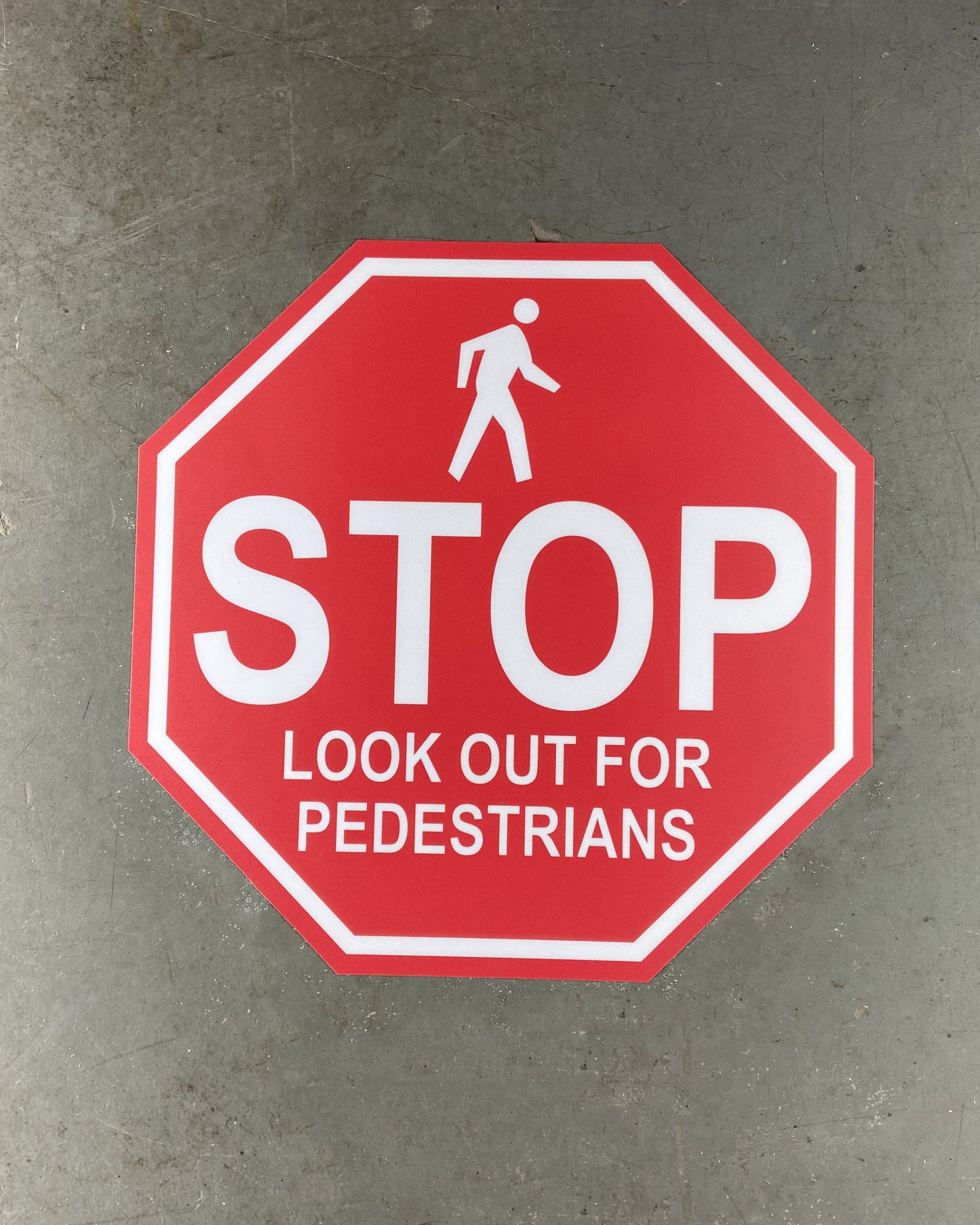Stop Sign "Look Out For Pedestrians" Durable Matte Laminated Vinyl Floor Sign- Various Sizes Available