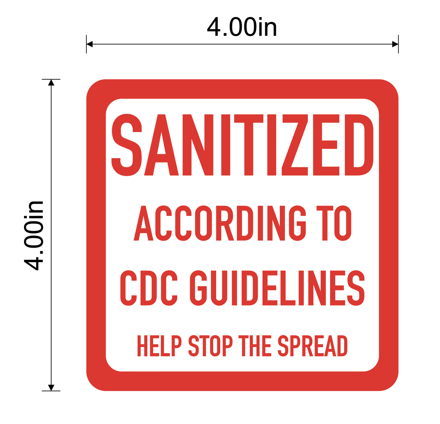 "Sanitized, According to CDC Guidelines, Help Stop The Spread" Adhesive Durable Vinyl Decal- 4x4"
