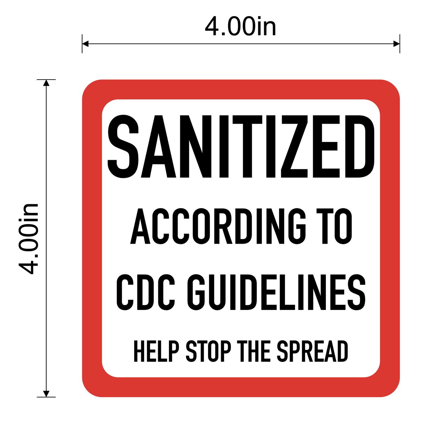 "Sanitized, According to CDC Guidelines, Help Stop The Spread" Adhesive Durable Vinyl Decal- 4x4"