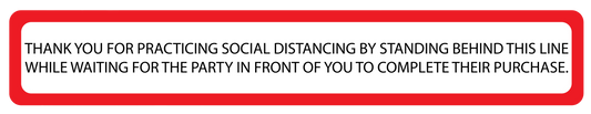 "Social Distancing, Stand Behind This Line" Adhesive Durable Vinyl Decal- 24x4"