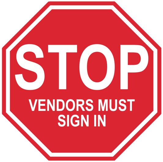 Stop Sign "Vendors Must Sign In" Durable Matte Laminated Vinyl Floor Sign- Various Sizes Available