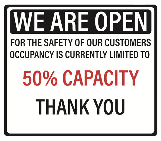 "We are Open, 50% Capacity" Adhesive Durable Vinyl Decal- 11.5x9.88”