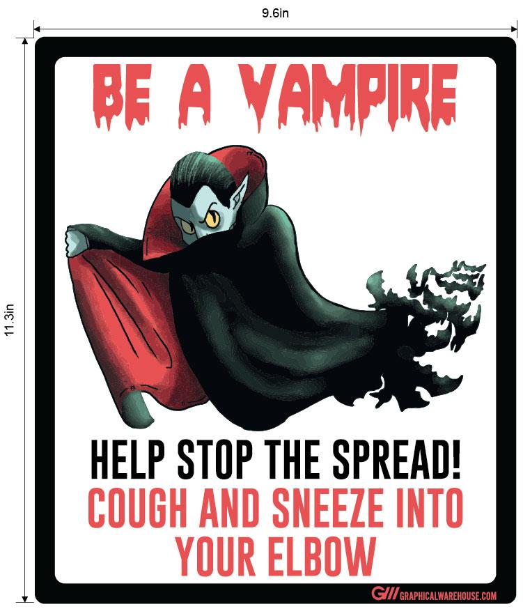 "Be A Vampire, Cough and Sneeze Into Elbow" Adhesive Durable Vinyl Decal- Various Sizes Available