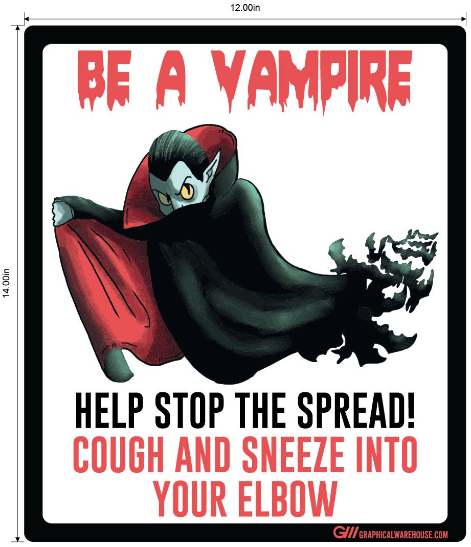 "Be A Vampire, Cough and Sneeze Into Elbow" Adhesive Durable Vinyl Decal- Various Sizes Available