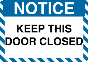 Notice "Keep This Door Closed" Durable Matte Laminated Vinyl Floor Sign- Various Sizes Available