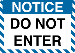 Notice "Do Not Enter" Durable Matte Laminated Vinyl Floor Sign- Various Sizes Available