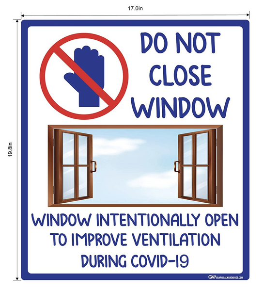 "Do Not Close Window, Window Intentionally Open To Improve Ventilation During COVID-19" Adhesive Durable Vinyl Decal- Various Sizes Available