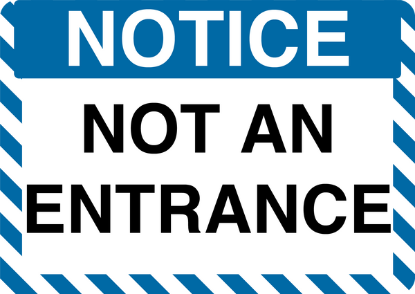 Notice "Not An Entrance" Durable Matte Laminated Vinyl Floor Sign- Various Sizes Available
