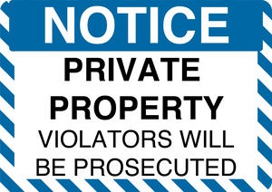 Notice "Private Property, Violators Will Be Prosecuted" Durable Matte Laminated Vinyl Floor Sign- Various Sizes Available