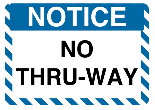 Notice "No Thru-Way" Durable Matte Laminated Vinyl Floor Sign- Various Sizes Available