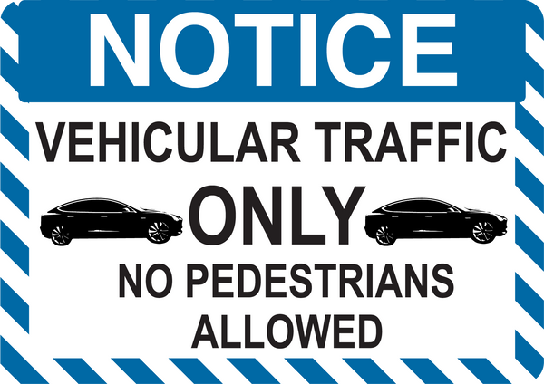 Notice "Vehicular Traffic, No Pedestrians Allowed" Durable Matte Laminated Vinyl Floor Sign- Various Sizes Available