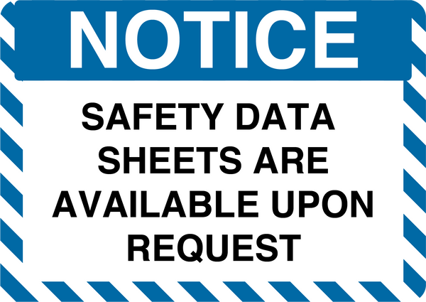 Notice "Safety Data Sheets Are Available Upon Request" Durable Matte Laminated Vinyl Floor Sign- Various Sizes Available