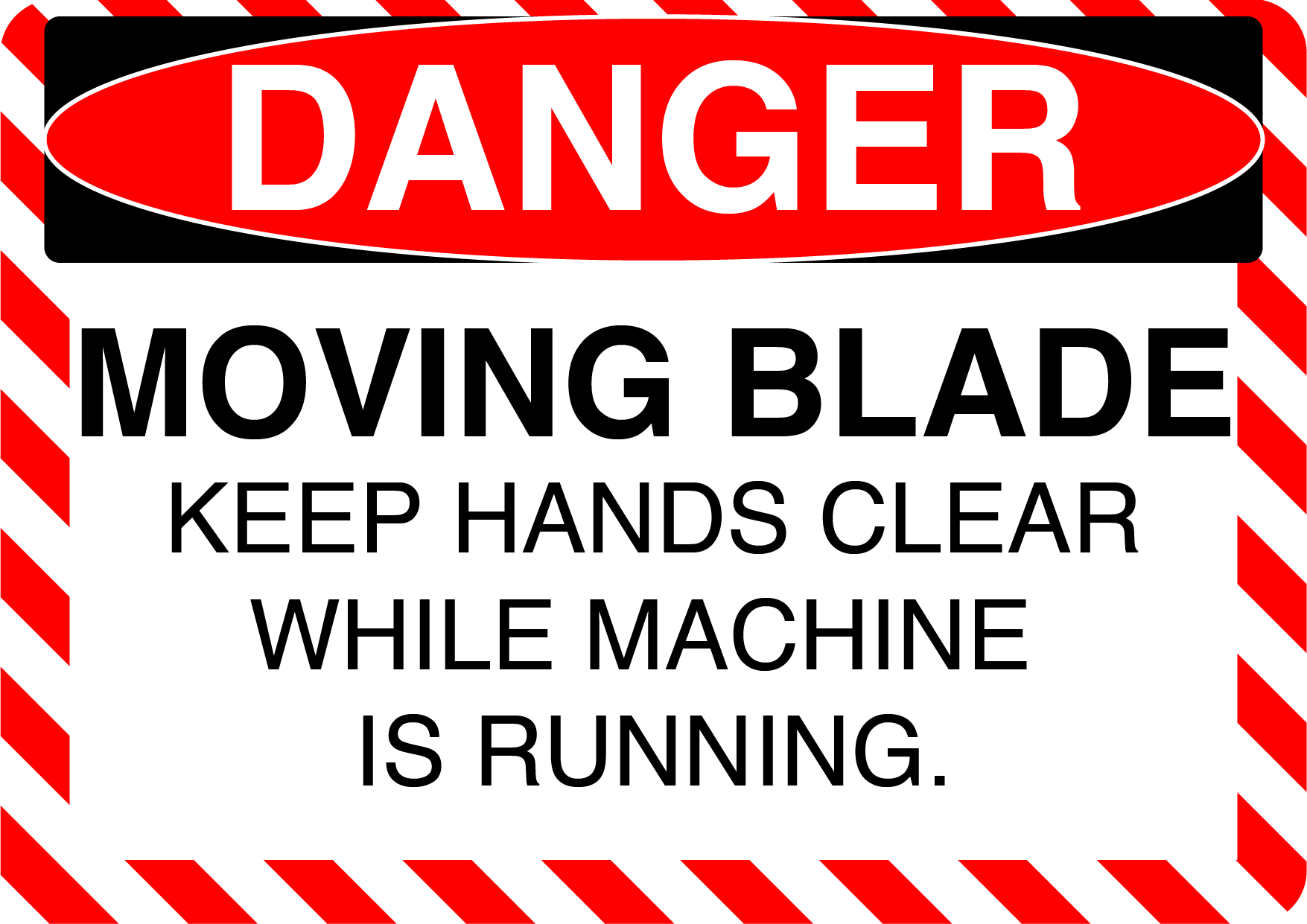 Danger "Moving Blade, Keep Hands Clear While Machine is Running" Durable Matte Laminated Vinyl Floor Sign- Various Sizes Available