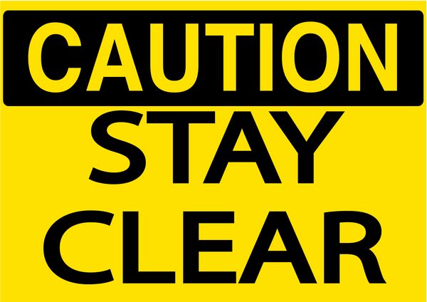 Caution "Stay Clear" Durable Matte Laminated Vinyl Floor Sign- Various Sizes Available