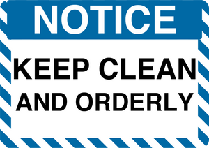 Notice "Keep Clean and Orderly" Durable Matte Laminated Vinyl Floor Sign- Various Sizes Available