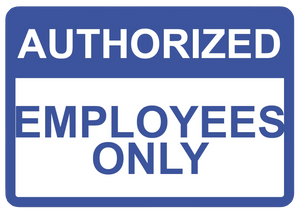 "Authorized Employees Only" Laminated Aluminum Sign