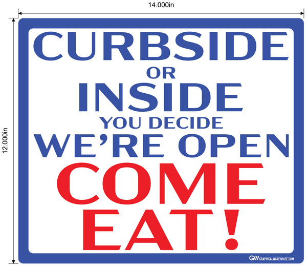 "Curbside Or Inside, We're Open, Come Eat!" Adhesive Durable Vinyl Decal- Various Sizes Available