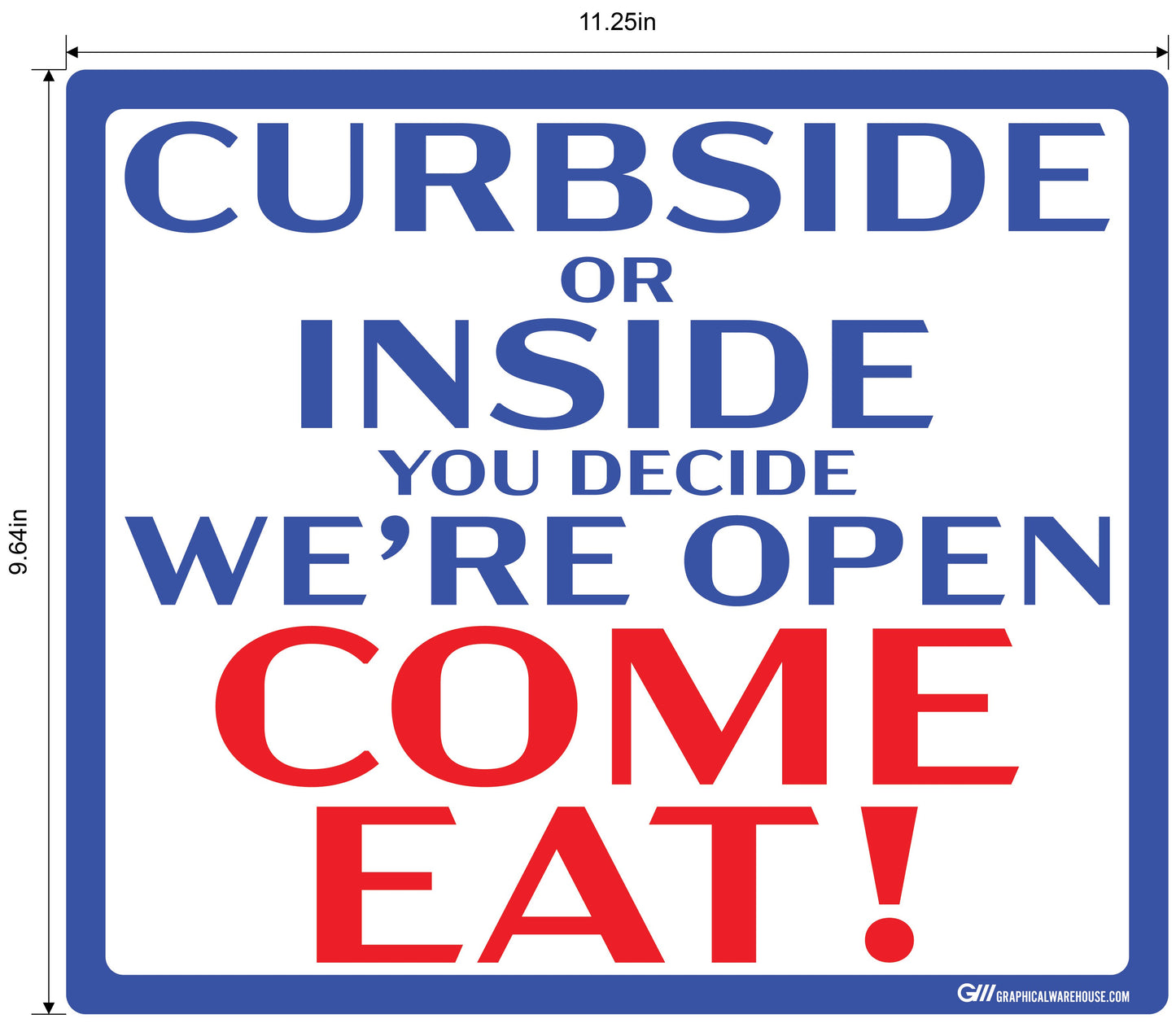 "Curbside Or Inside, We're Open, Come Eat!" Adhesive Durable Vinyl Decal- Various Sizes Available