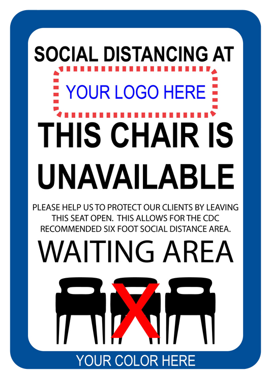 "Practice Social Distancing, Chair Unavailable" Custom Company Logo and Custom Border Color, Adhesive Durable Vinyl Decal- 7x10”