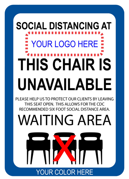 "Practice Social Distancing, Chair Unavailable" Custom Company Logo and Custom Border Color, Adhesive Durable Vinyl Decal- 7x10”
