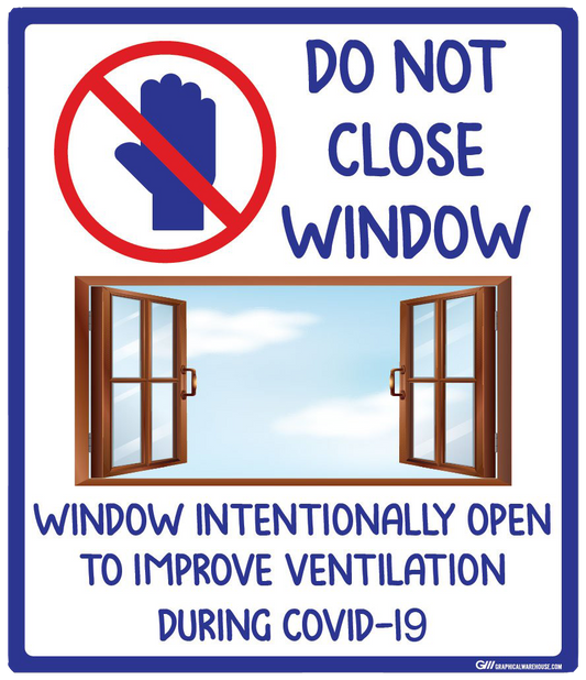 "Do Not Close Window, Window Intentionally Open To Improve Ventilation During COVID-19" Adhesive Durable Vinyl Decal- Various Sizes Available