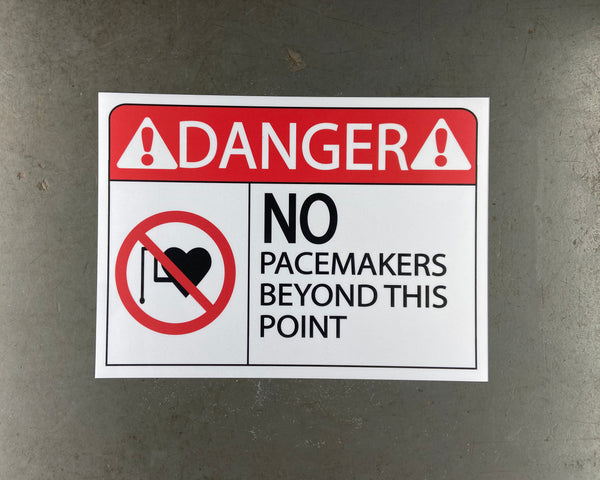 Danger "No Pacemakers Beyond This Point" Durable Matte Laminated Vinyl Floor Sign- Various Sizes Available
