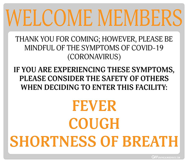 "Welcome Members, Do Not Enter with Symptoms" Adhesive Durable Vinyl Decal- Various Sizes/Colors Available