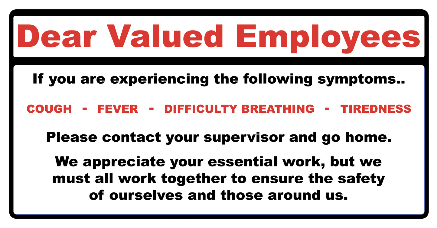 "Dear Valued Employees, Symptoms of COVID-19" Adhesive Durable Vinyl Decal- Various Sizes Available