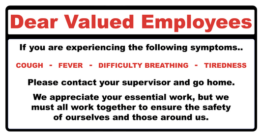 "Dear Valued Employees, Symptoms of COVID-19" Adhesive Durable Vinyl Decal- Various Sizes Available