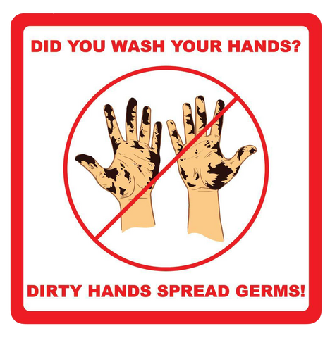 "Wash Your Hands, Dirty Hands Spread Germs" Adhesive Durable Vinyl Decal- 12x12”