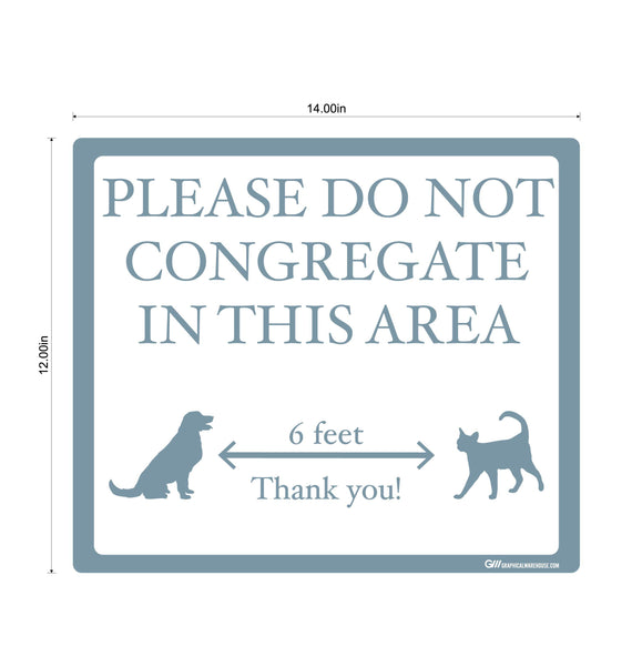 "Please Do Not Congregate In This Area" Pet Store, Dog Park, Veterinarian- Adhesive Durable Vinyl Decal- Various Sizes/Colors Available