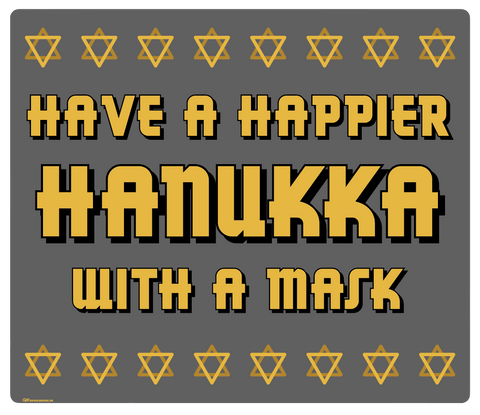 "Have a Happier Hanukkah with a Mask" Adhesive Durable Vinyl Decal- Various Sizes Available