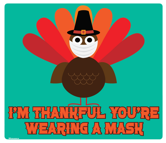 "Thanksgiving, I'm Thankful You're Wearing a Mask" Adhesive Durable Vinyl Decal- Various Sizes Available
