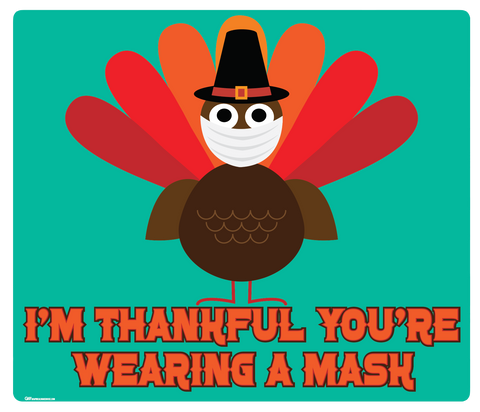 "Thanksgiving, I'm Thankful You're Wearing a Mask" Adhesive Durable Vinyl Decal- Various Sizes Available